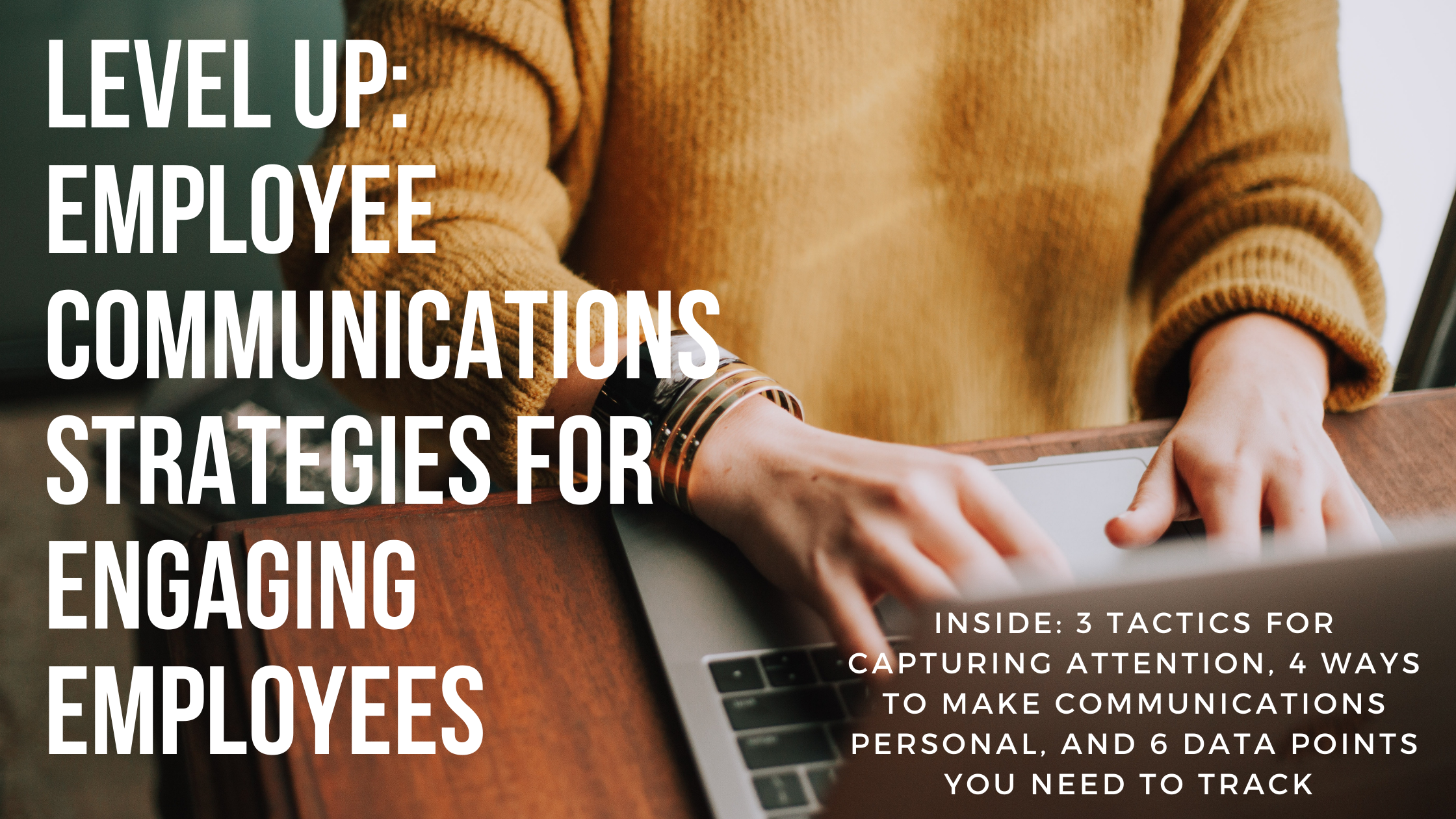 Level Up Employee Communications Strategies for Engaging Employees